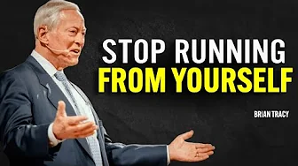STOP RUNNING FROM YOURSELF | Brian Tracy Motivational Speech