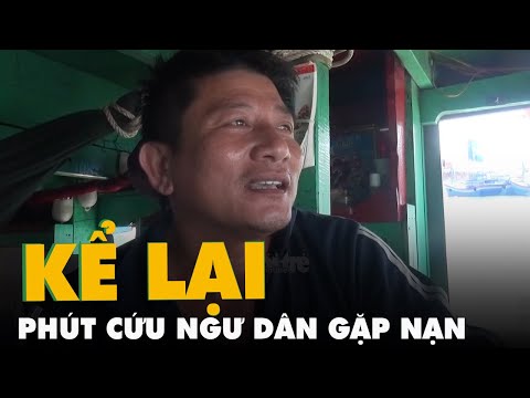 Video Thuyền trưởng tàu Bình Định kể lại phút cứu ngư dân... - youtube