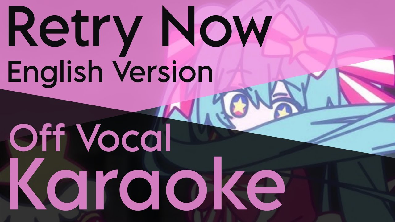「KARAOKE」Retry now (English Cover) ft. Hatsune Miku - NAKISO - Sera Kesera - Off Vocal