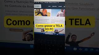 Como gravar a tela do PC
