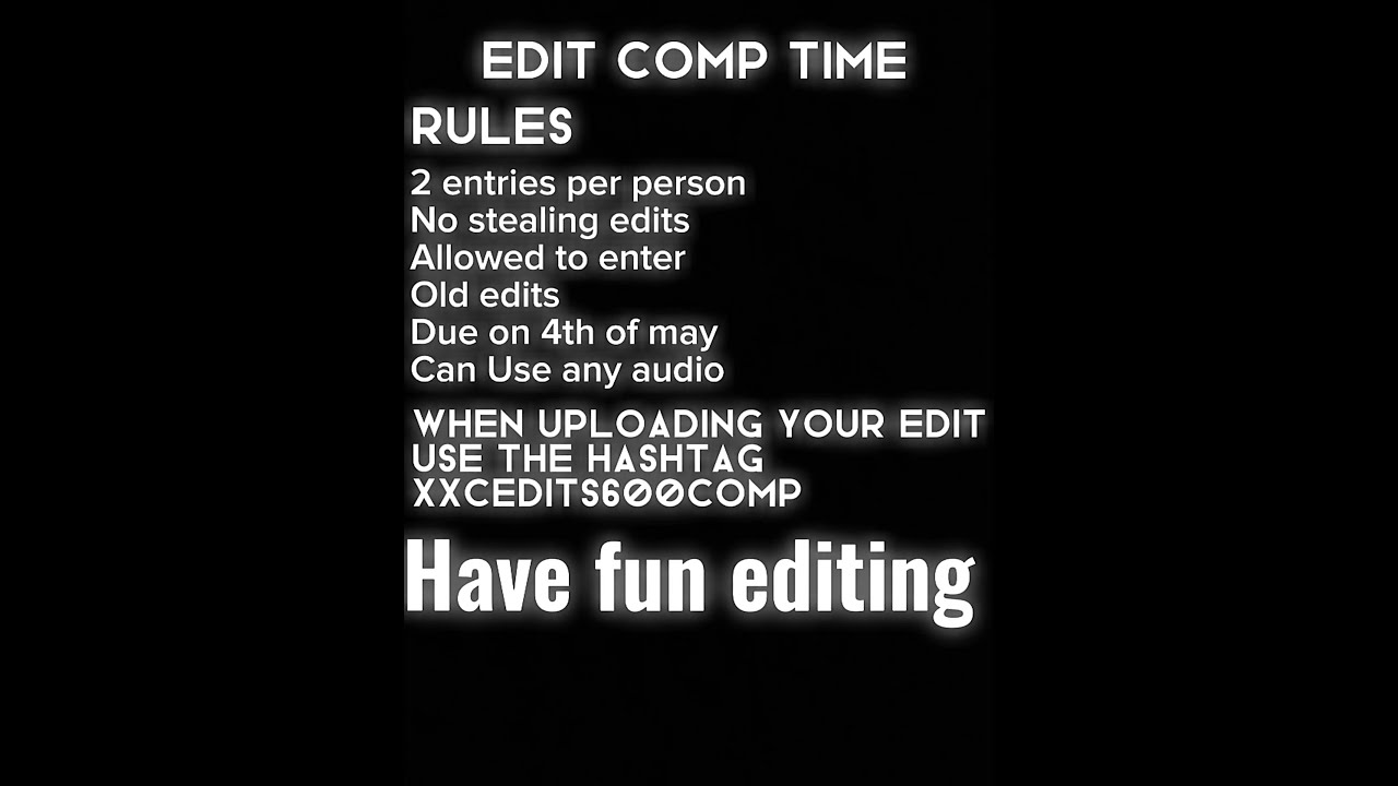 EDIT COMP TIME USE THE HASHTAG Cedits600editcomp Competition Editing Shorts