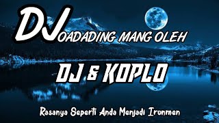 DJ & KOPLO OADADING MANG OLEH RASANYA SEPERTI ANDA MENJADI IRONMEN By DEDE OMAT