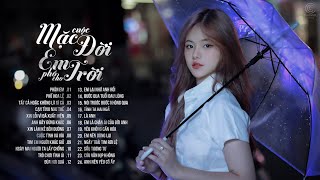 Phận Em, Mặc Cuộc Đời Em Phó Cho Duyên Trời - Nhạc Trẻ 2023 Hay Nhất - LK Nhạc Trẻ Tuyển Chọn 2023