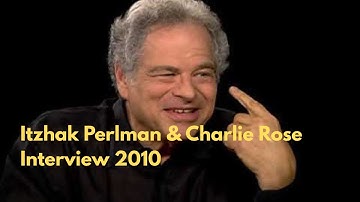 Itzhak Perlman & Charlie Rose interview 2010