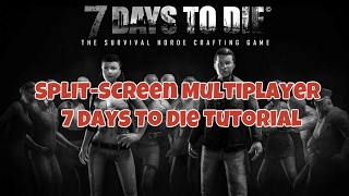 Tutorial: How To Split-screen Co-op/PvP On 7 Days To Die