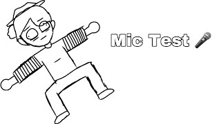 Mic Test 🎙 *Earrape*