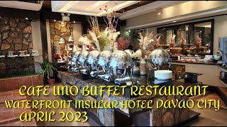 CAFE UNO BUFFET RESTAURANT in WATERFRONT INSULAR HOTEL DAVAO CITY | APRIL 2023