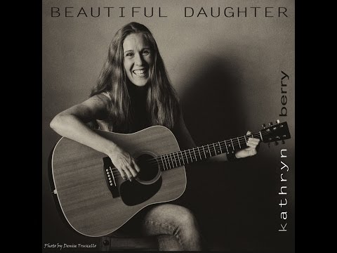 BEAUTIFUL DAUGHTER- Kathryn BERRY - Music Video