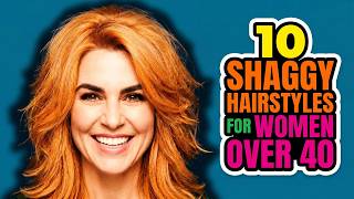 10 Shaggy Hairstyles For Women Over 40