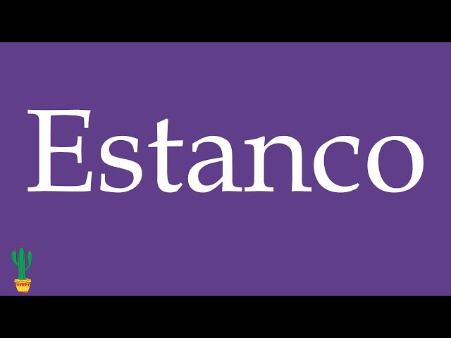 How to Pronounce ''Estanco'' (Tobacco Shop) Correctly in Spanish 🇲🇽