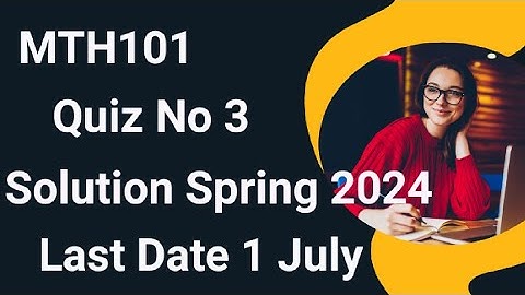 MTH101 Quiz No 3 Solution Spring 2024 | mth101 quiz 3 solution 2024 | mth101 quiz 3 solution 2024