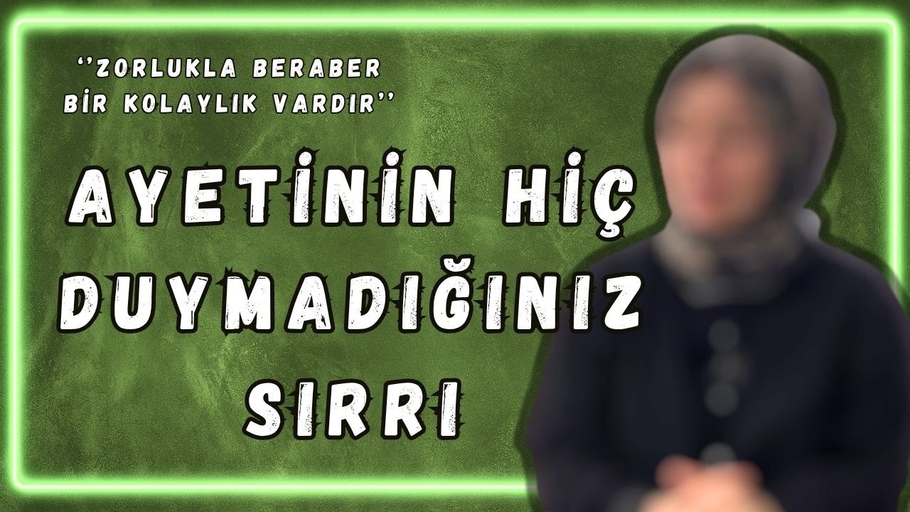 ZORLUKLA BERABER KOLAYLIK VARDIR | Ayetinin Hiç Duymadığınız Sırrı!İnşirah Suresi | Beratiye Güçin