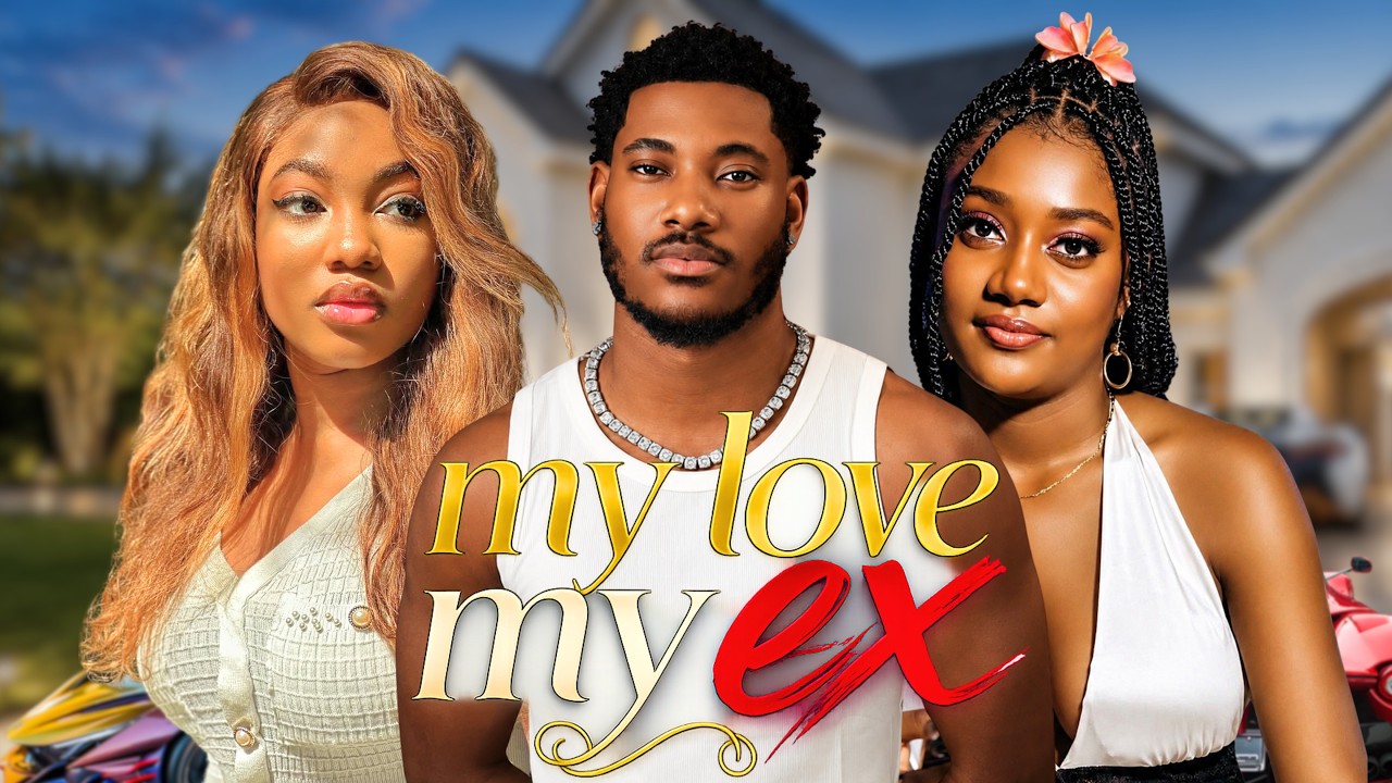 My Love My Ex | Chidi Dike | Annabel Apara | Angel Unigwe | Nollywood Latest Movie