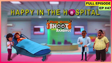 Pinaki and Happy - Bhoot Bandhus | Full Episode | Shantu को लगा डर, Medical Check-Up से! 😨🩺