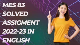 MES 83 SOLVED ASSIGMENT 2022-23 IN ENGLISH