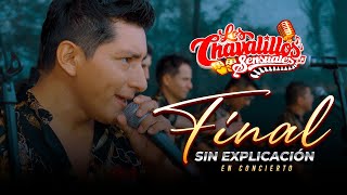 Final Sin Explicación - Los Chavalillos Sensuales En Vivo
