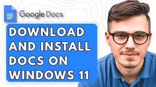 How To Download And Install Google Docs On Windows 11 [2025 Guide]