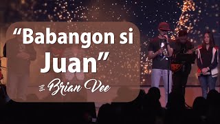 Babangon si Juan  Brian Vee