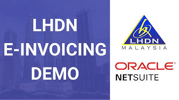 Oracle Netsuite Integration with LHDN E-Invoicing in Malaysia - IRBM
