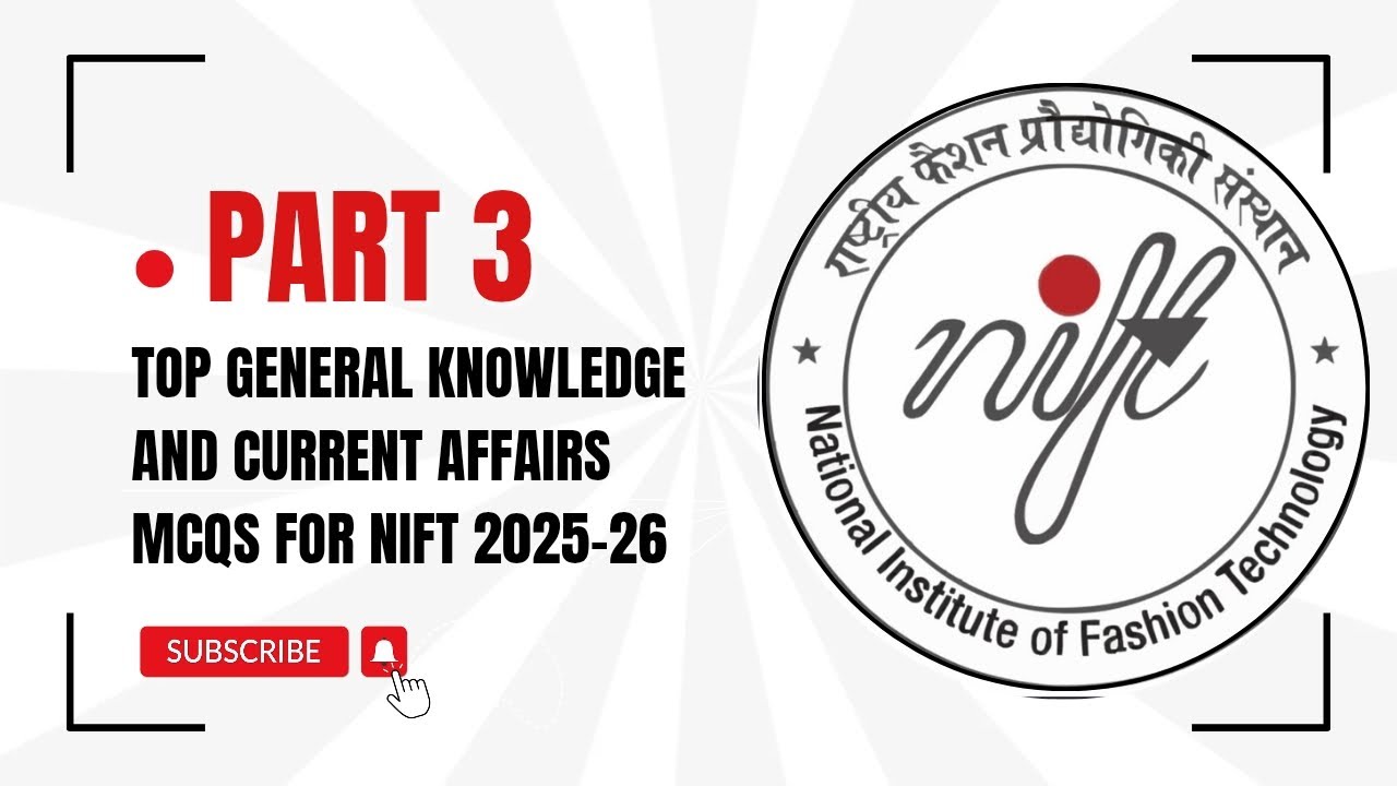 TOP MOST GENERAL KNOWLEDGE CURRENT AFFAIRS for NIFT 2025 - YouTube