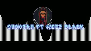 SHOOTAH FT WEEZ BLACK