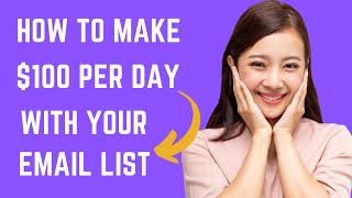 How To Make $100 A Day With Your Email List | Course | Free Access