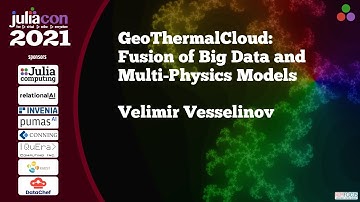 GeoThermalCloud: Fusion of Big Data and Multi-Physics Models | Velimir Vesselinov | JuliaCon2021