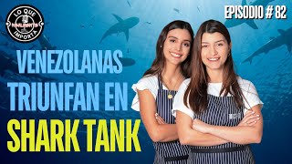 Cómo es ir a SHARK TANK - Una historia de éxito Venezolana EP-82