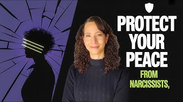 How to Protect Your Peace from Narcissistic Behavior | Dealing with Narcissistic Traits