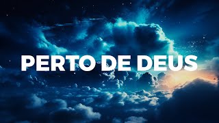 FUNDO MUSICAL DE ORAÇÃO PROFUNDA // PERTO DE DEUS // 1 hora de Instrumental para Orar &amp; Meditar