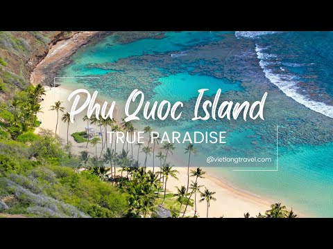 Fascinating Phu Quoc Tour - True Paradise