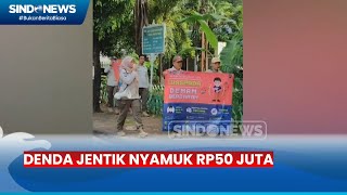 Denda Jentik Nyamuk Rp50 Juta Guna Memutus Penyebaran DBD - SindoToday 06/06