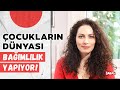 Ezo Sunal: Çocukların dünyası bağımlılık yapıyor