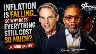 Ep 171: 🚨 Inflation Is Falling... So Why Is Everything So Damn Expensive | ft. Dr. John Harvey