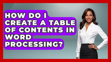 How Do I Create A Table Of Contents In Word Processing? - Admin Career Guide