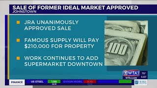 Sale of former Ideal Market in downtown Johnstown almost complete