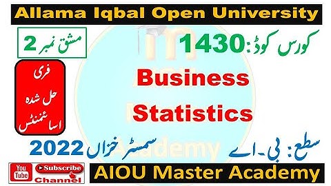 AIOU Code 1430 Solved Assignment 2 Semester AUTUMN 2022 || Subject Business Statistics