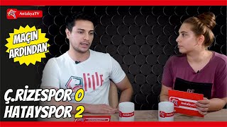 Maçın Ardından Çaykur Rizespor 0-2 Hatayspor