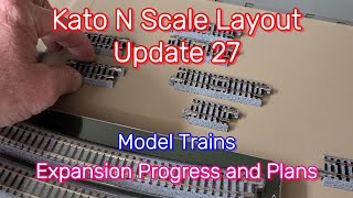 Kato Unitrack N Scale Layout #27 - Expansion Progress