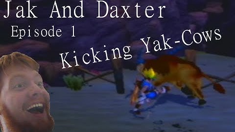 Jak and Daxter Episode 1- Kicking Yak-Cows