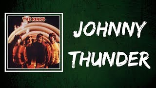 The Kinks - Johnny Thunder (Lyrics)