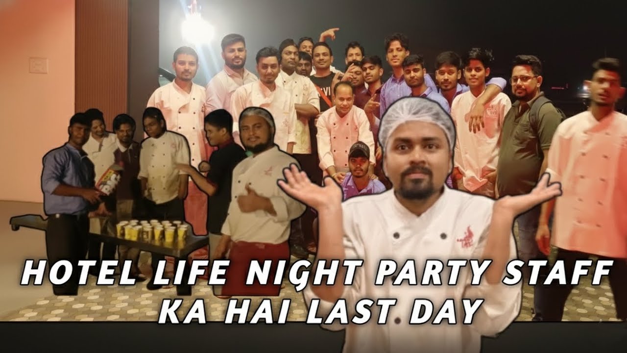 🥂Hotel life night party staff ka last day[sultan sufiyan Rashid chef] Last Shift Hotel Life Memories