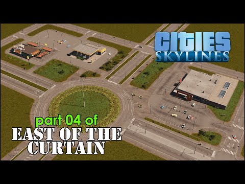 Cities Skylines - East of the Curtain Part 04 - Outskirts Retail Park