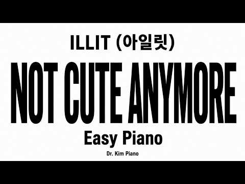 NOT CUTE ANYMORE (やさしい楽譜) - ILLIT
