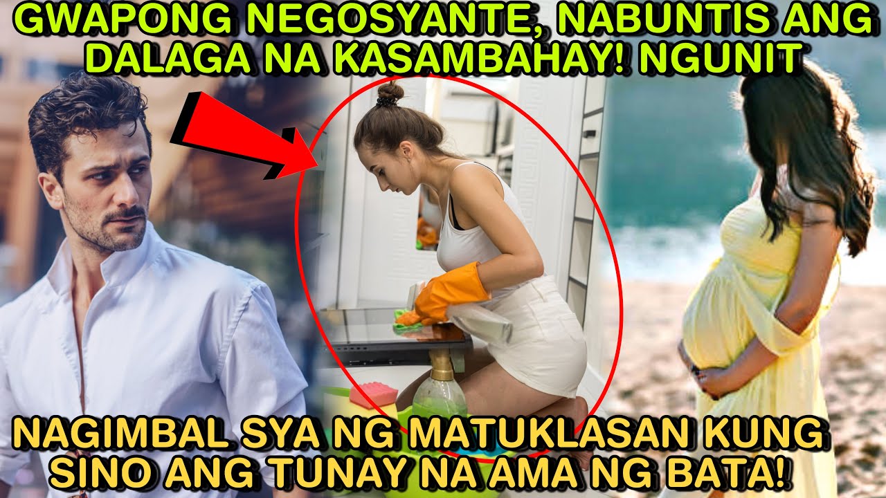 GWAPONG NEGOSYANTE, NABUNTIS ANG DALAGA NA KASAMBAHAY! NGUNIT NAGIMBAL SYA NG MATUKLASAN KUNG SINO