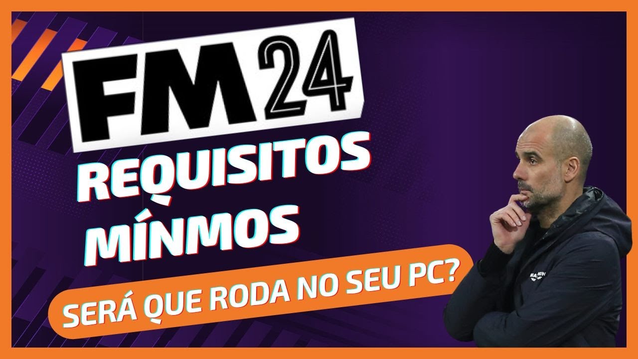 Football Manager 2022 - REQUISITOS MÍNIMOS PARA RODAR O JOGO - Saiba se seu  PC Roda o FM22 