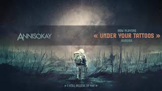 Annisokay - Under Your Tattoos (Official Audio Stream)