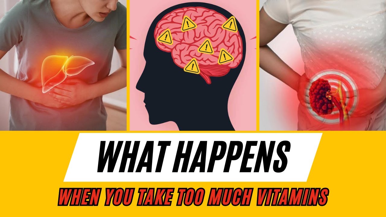 What Happens When You Take Too Many Vitamins | Vitamin Overdose Side Effects