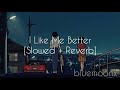 I like me better slowed  reverb  lauv  bluemoonx