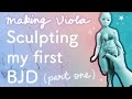 Making Viola - Sculpting My First BJD (part 1)